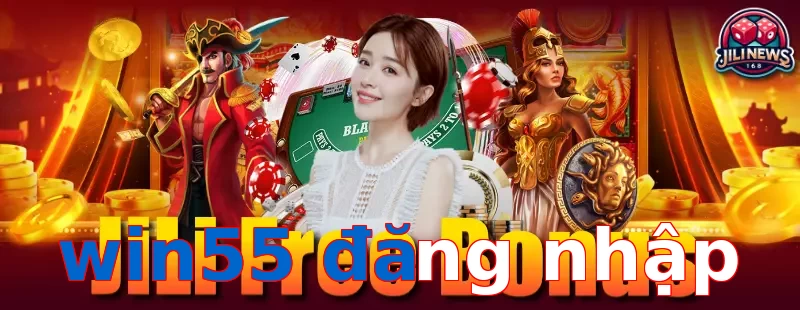 win55 đăng nhập